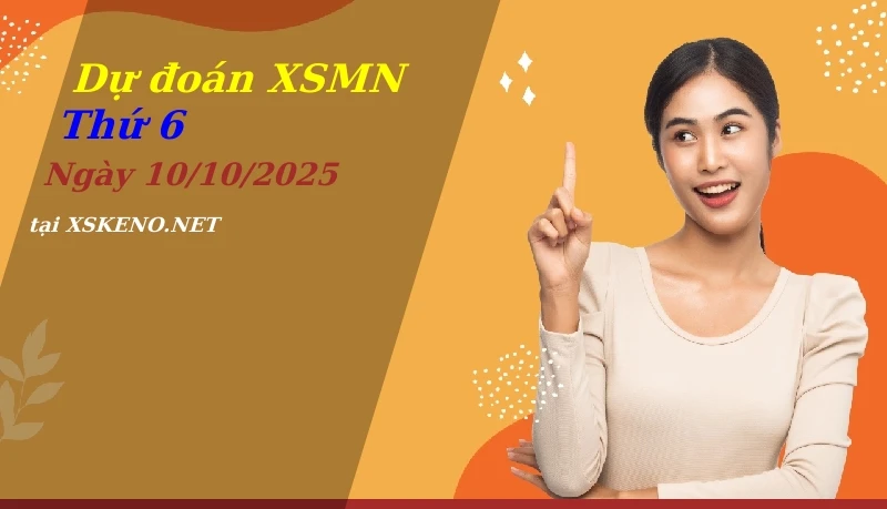 Dự đoán XSMN 10/10/2025, soi cầu kết quả Xổ Số Miền Nam thứ 6 - 10-10-2025