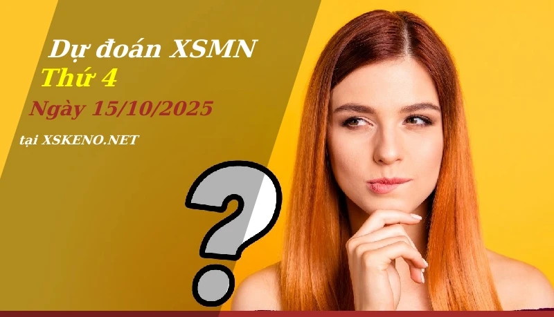 Dự đoán XSMN 15/10/2025, soi cầu kết quả Xổ Số Miền Nam thứ 4 - 15-10-2025