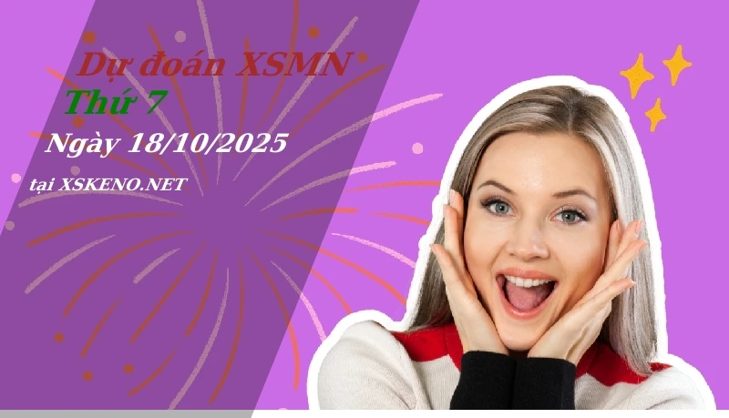 Dự đoán XSMN 18/10/2025, soi cầu kết quả Xổ Số Miền Nam thứ 7 - 18-10-2025