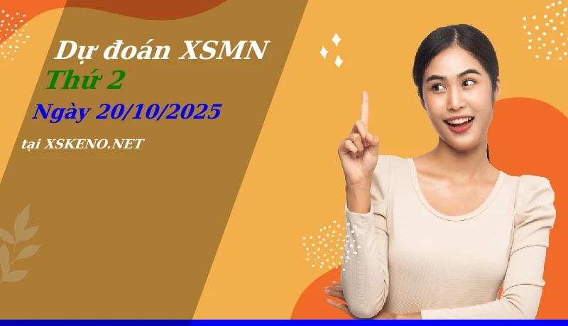 Dự đoán XSMN 20/10/2025, soi cầu kết quả Xổ Số Miền Nam thứ 2 - 20-10-2025