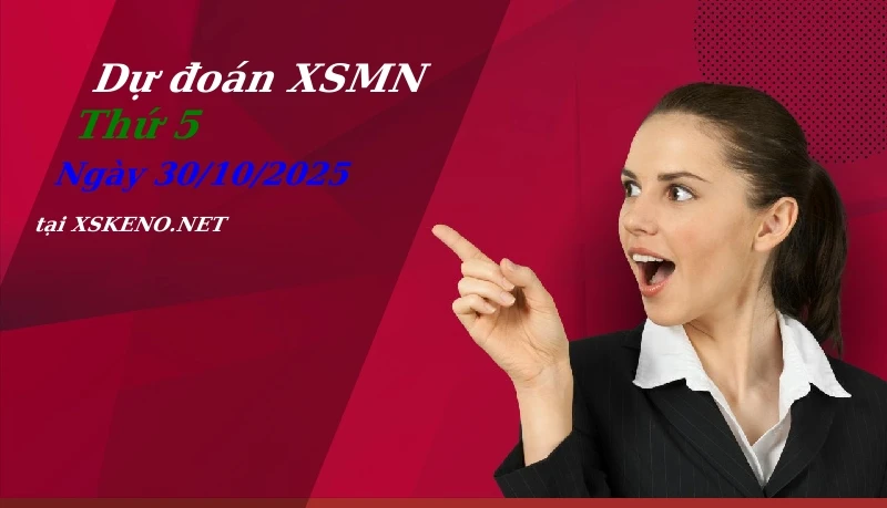 Dự đoán XSMN 30/10/2025, soi cầu kết quả Xổ Số Miền Nam thứ 5 - 30-10-2025