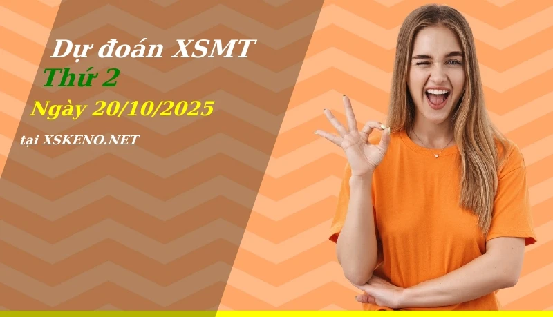 Dự đoán XSMT 20/10/2025, soi cầu kết quả Xổ Số Miền Trung thứ 2 - 20-10-2025
