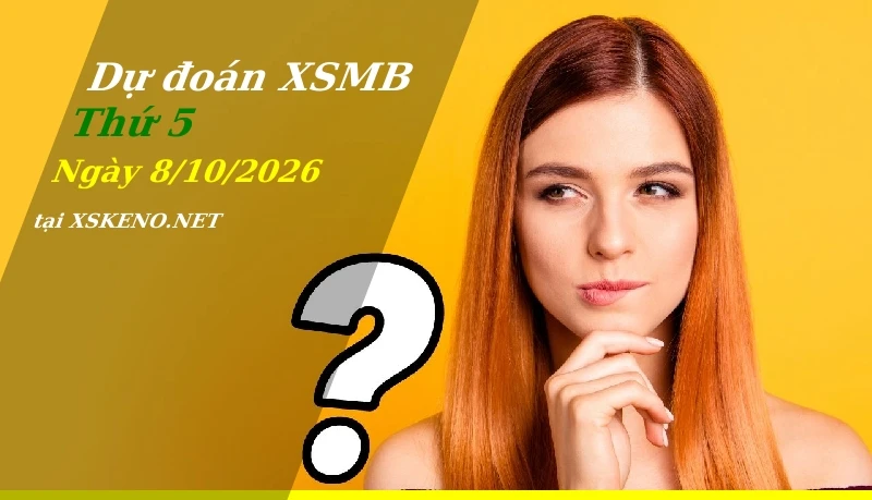 soi cầu, dự đoán xổ số miền bắc ngày 8/10/2026