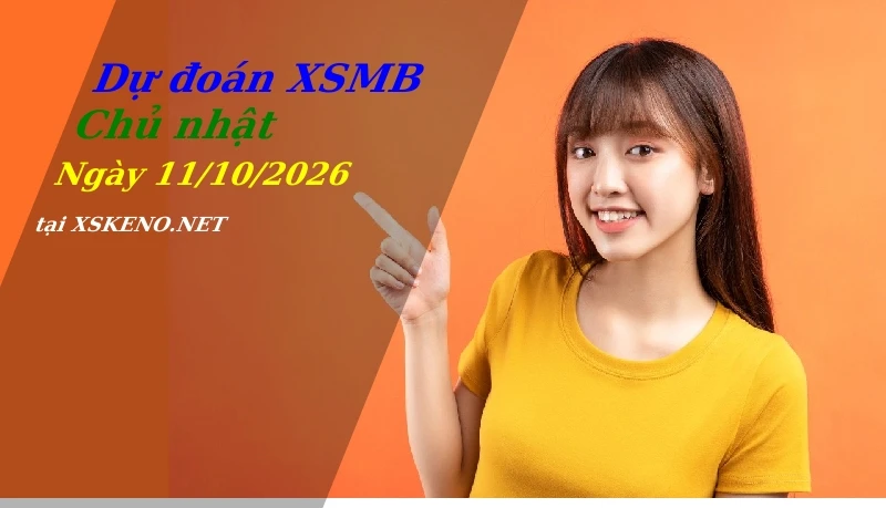 soi cầu, dự đoán xổ số miền bắc ngày 11/10/2026
