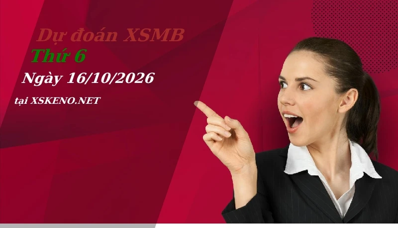 soi cầu, dự đoán xổ số miền bắc ngày 16/10/2026