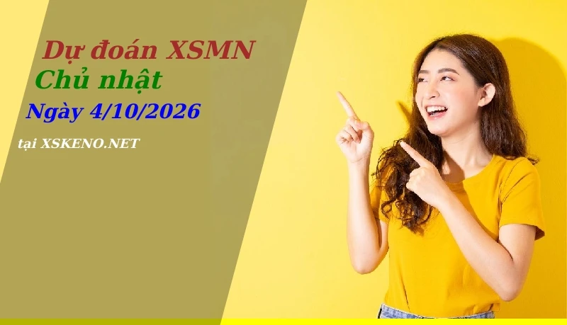 Dự đoán XSMN 4/10/2026, soi cầu kết quả Xổ Số Miền Nam chủ nhật - 4-10-2026