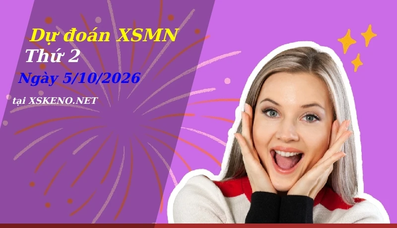 Dự đoán XSMN 5/10/2026, soi cầu kết quả Xổ Số Miền Nam thứ 2 - 5-10-2026