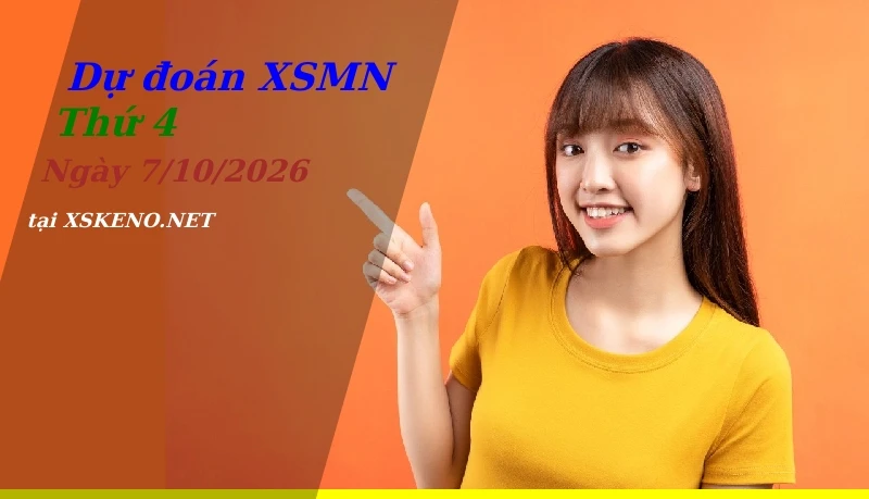 Dự đoán XSMN 7/10/2026, soi cầu kết quả Xổ Số Miền Nam thứ 4 - 7-10-2026
