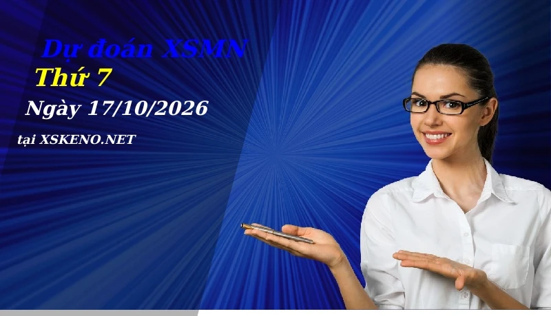Dự đoán XSMN 17/10/2026, soi cầu kết quả Xổ Số Miền Nam thứ 7 - 17-10-2026