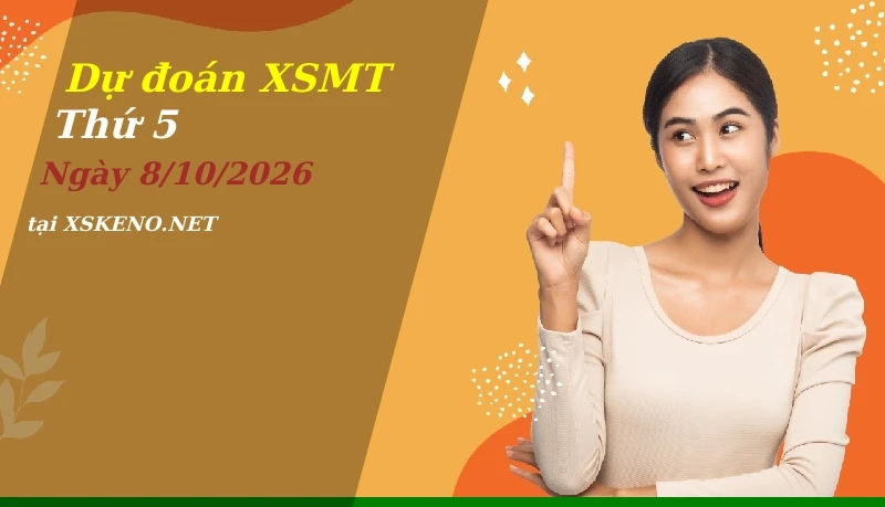 Dự đoán XSMT 8/10/2026, soi cầu kết quả Xổ Số Miền Trung thứ 5 - 8-10-2026