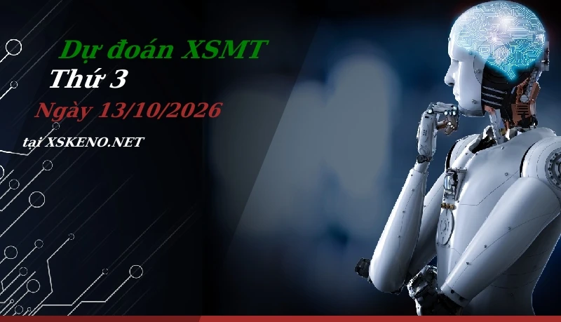 Dự đoán XSMT 13/10/2026, soi cầu kết quả Xổ Số Miền Trung thứ 3 - 13-10-2026