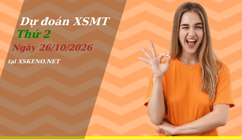 Dự đoán XSMT 26/10/2026, soi cầu kết quả Xổ Số Miền Trung thứ 2 - 26-10-2026