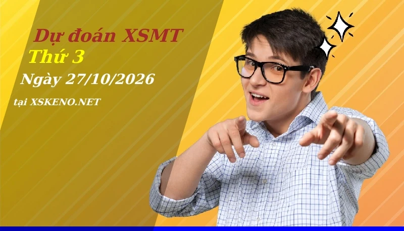 Dự đoán XSMT 27/10/2026, soi cầu kết quả Xổ Số Miền Trung thứ 3 - 27-10-2026