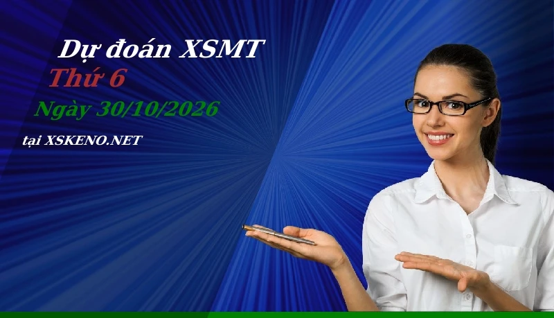 Dự đoán XSMT 30/10/2026, soi cầu kết quả Xổ Số Miền Trung thứ 6 - 30-10-2026