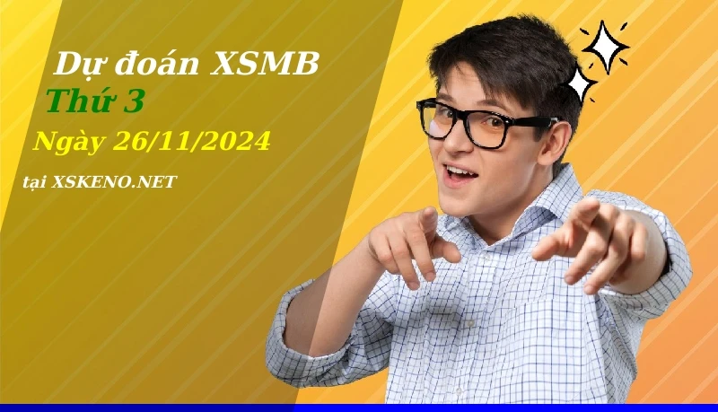 soi cầu, dự đoán xổ số miền bắc ngày 26/11/2024