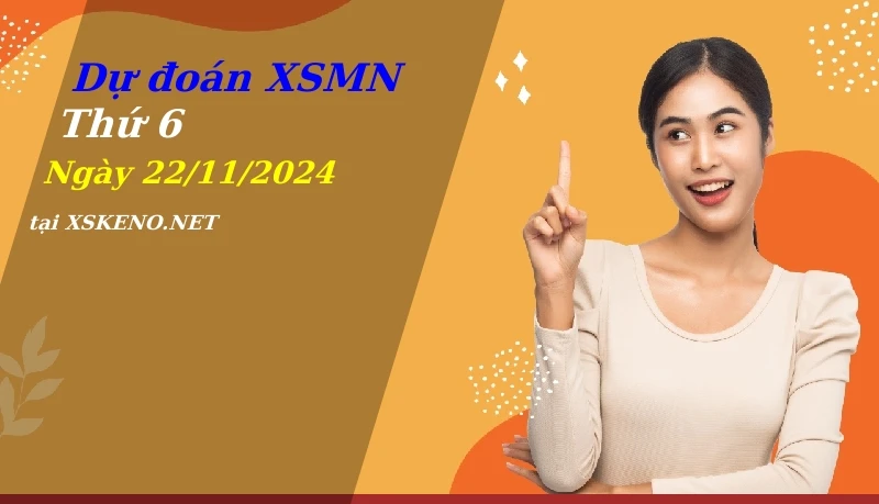 soi cầu, dự đoán xổ số miền nam ngày 22/11/2024