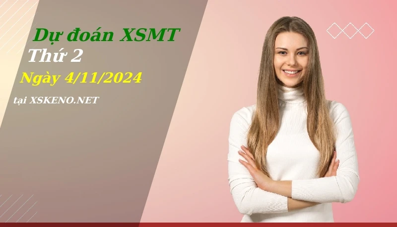 Dự đoán XSMT 4/11/2024, soi cầu kết quả Xổ Số Miền Trung thứ 2 - 4-11-2024