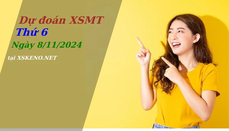 Dự đoán XSMT 8/11/2024, soi cầu kết quả Xổ Số Miền Trung thứ 6 - 8-11-2024
