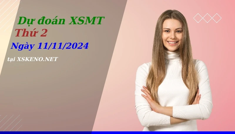 Dự đoán XSMT 11/11/2024, soi cầu kết quả Xổ Số Miền Trung thứ 2 - 11-11-2024