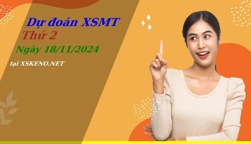 Dự đoán XSMT 18/11/2024, soi cầu kết quả Xổ Số Miền Trung thứ 2 - 18-11-2024