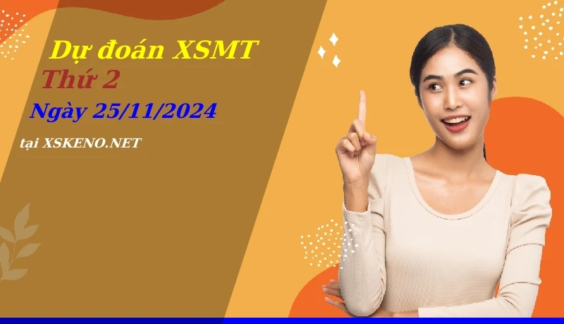 soi cầu, dự đoán xổ số miền trung ngày 25/11/2024