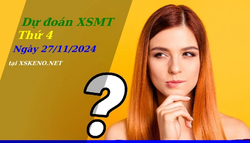 soi cầu, dự đoán xổ số miền trung ngày 27/11/2024