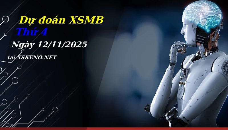 Dự đoán XSMB 12/11/2025, soi cầu kết quả Xổ Số Miền Bắc thứ 4 - 12-11-2025