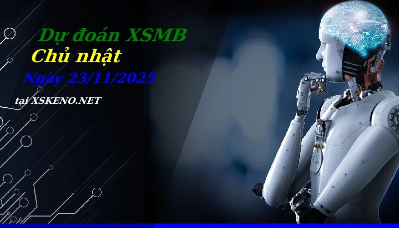 soi cầu, dự đoán xổ số miền bắc ngày 23/11/2025