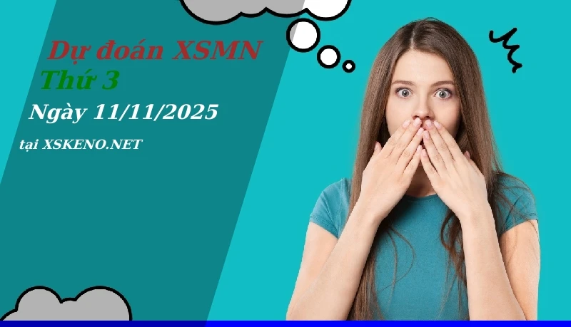 Dự đoán XSMN 11/11/2025, soi cầu kết quả Xổ Số Miền Nam thứ 3 - 11-11-2025