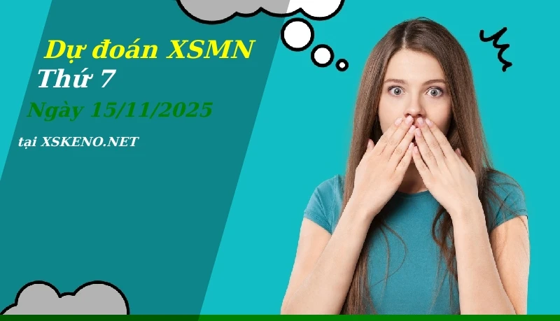 Dự đoán XSMN 15/11/2025, soi cầu kết quả Xổ Số Miền Nam thứ 7 - 15-11-2025