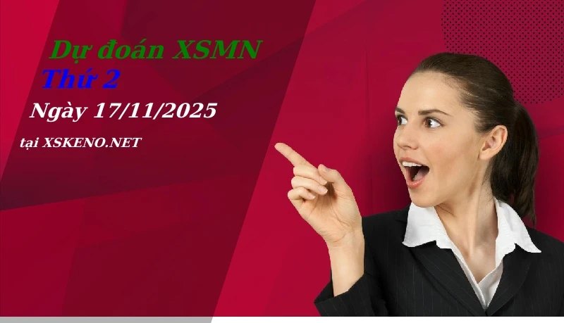 Dự đoán XSMN 17/11/2025, soi cầu kết quả Xổ Số Miền Nam thứ 2 - 17-11-2025