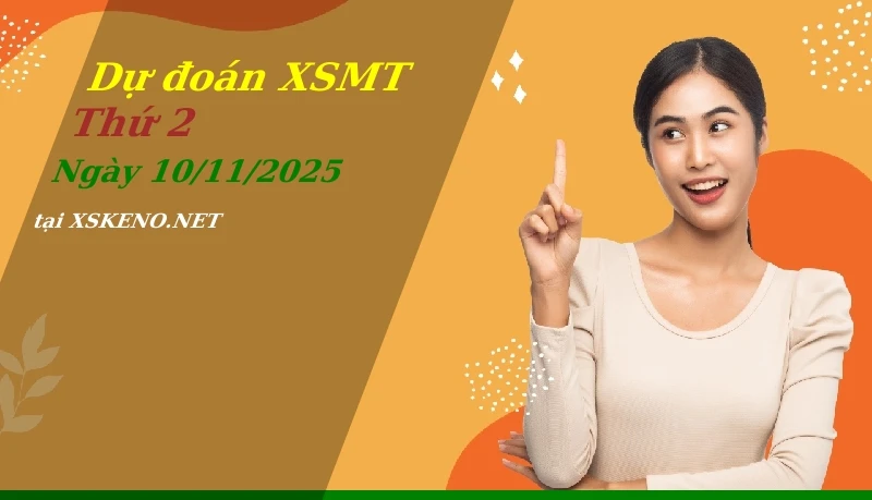 Dự đoán XSMT 10/11/2025, soi cầu kết quả Xổ Số Miền Trung thứ 2 - 10-11-2025