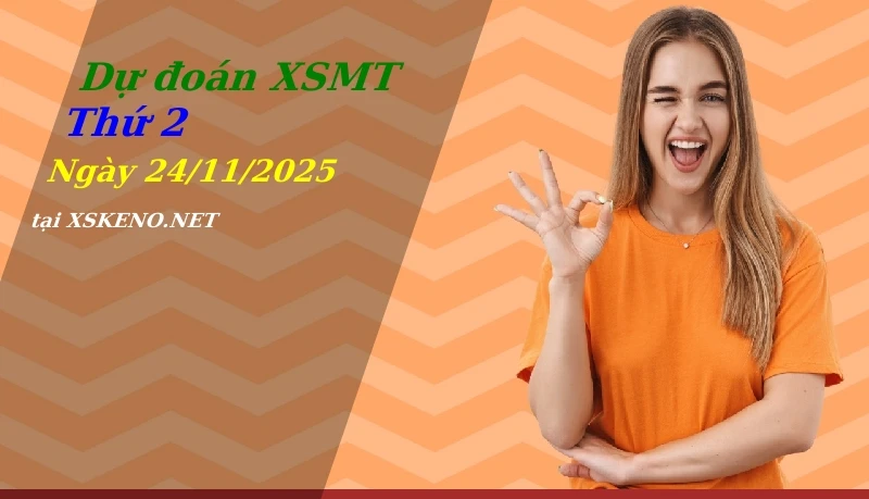 Dự đoán XSMT 24/11/2025, soi cầu kết quả Xổ Số Miền Trung thứ 2 - 24-11-2025
