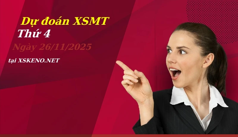 Dự đoán XSMT 26/11/2025, soi cầu kết quả Xổ Số Miền Trung thứ 4 - 26-11-2025
