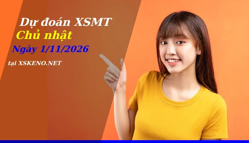Dự đoán XSMT 1/11/2026, soi cầu kết quả Xổ Số Miền Trung chủ nhật - 1-11-2026