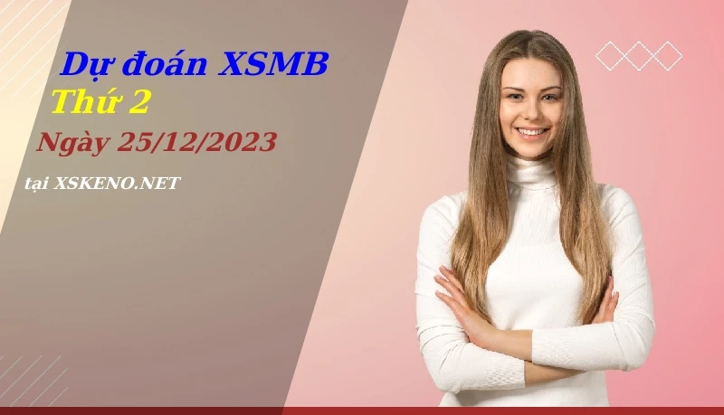 soi cầu, dự đoán xổ số miền bắc ngày 25/12/2023