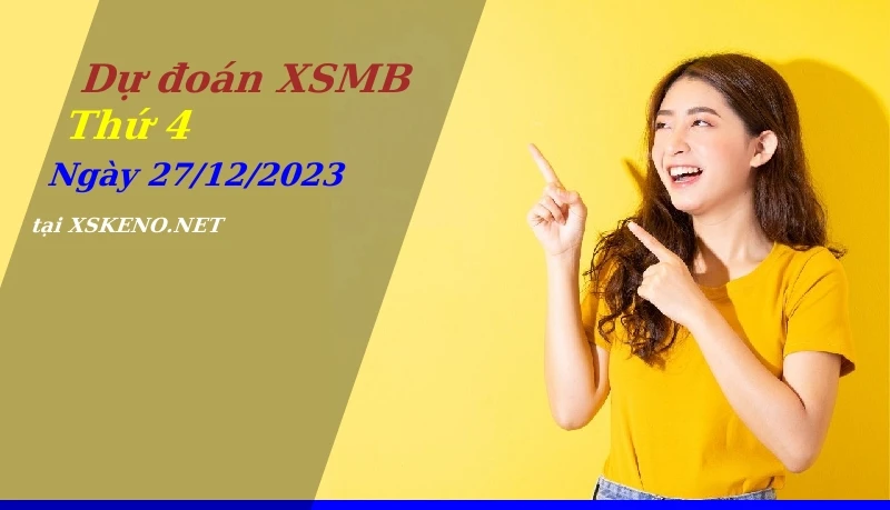 soi cầu, dự đoán xổ số miền bắc ngày 27/12/2023