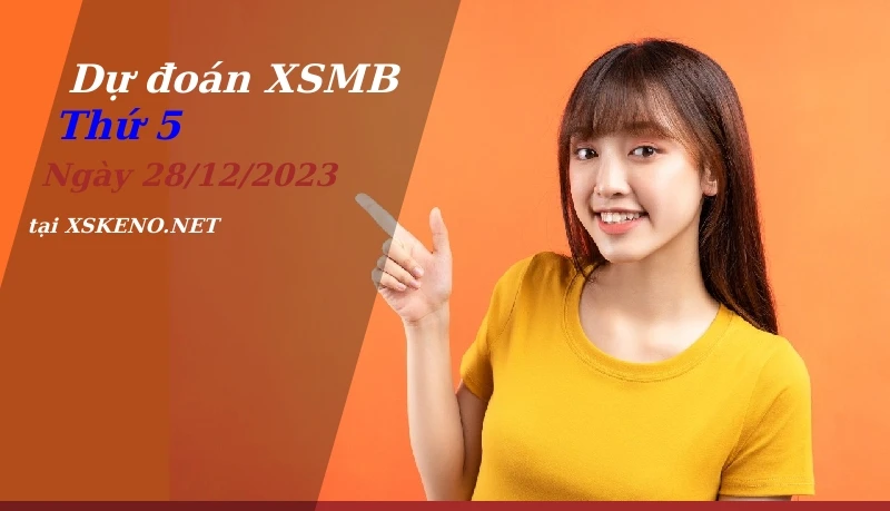 soi cầu, dự đoán xổ số miền bắc ngày 28/12/2023
