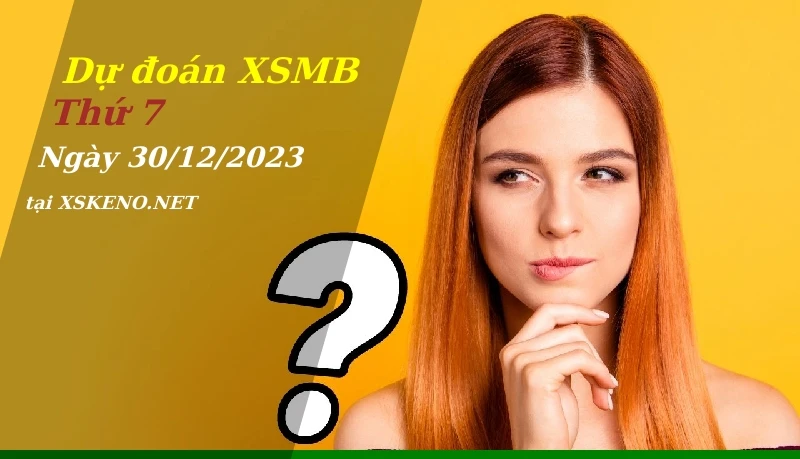 soi cầu, dự đoán xổ số miền bắc ngày 30/12/2023