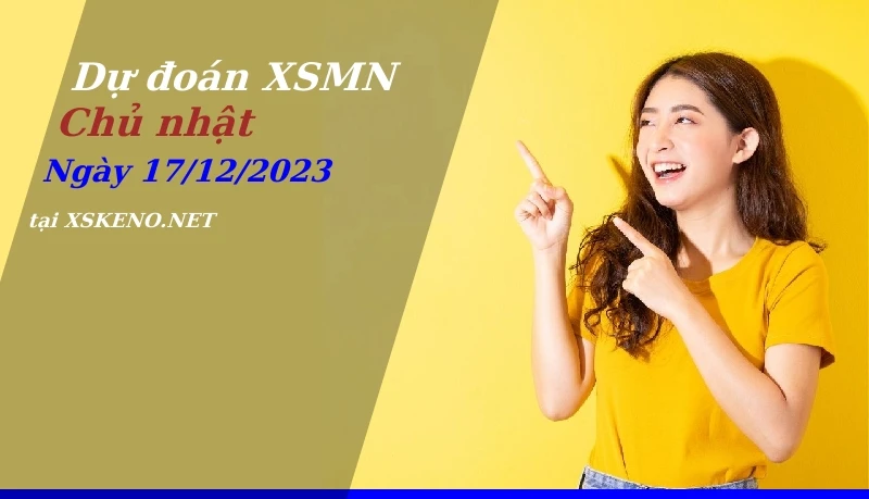 soi cầu, dự đoán xổ số miền nam ngày 17/12/2023