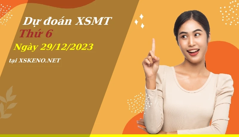 Dự đoán XSMT 29/12/2023, soi cầu kết quả Xổ Số Miền Trung thứ 6 - 29-12-2023