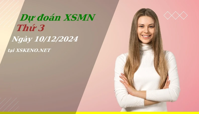soi cầu, dự đoán xổ số miền nam ngày 10/12/2024