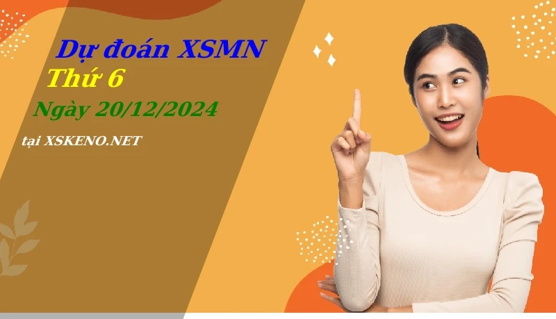 soi cầu, dự đoán xổ số miền nam ngày 20/12/2024