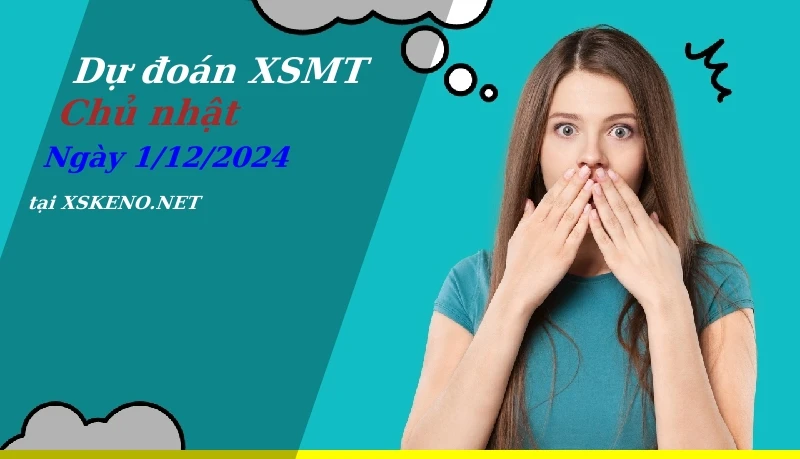 soi cầu, dự đoán xổ số miền trung ngày 1/12/2024