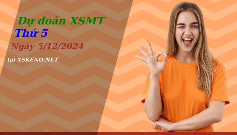 Dự đoán XSMT 5/12/2024, soi cầu kết quả Xổ Số Miền Trung thứ 5 - 5-12-2024
