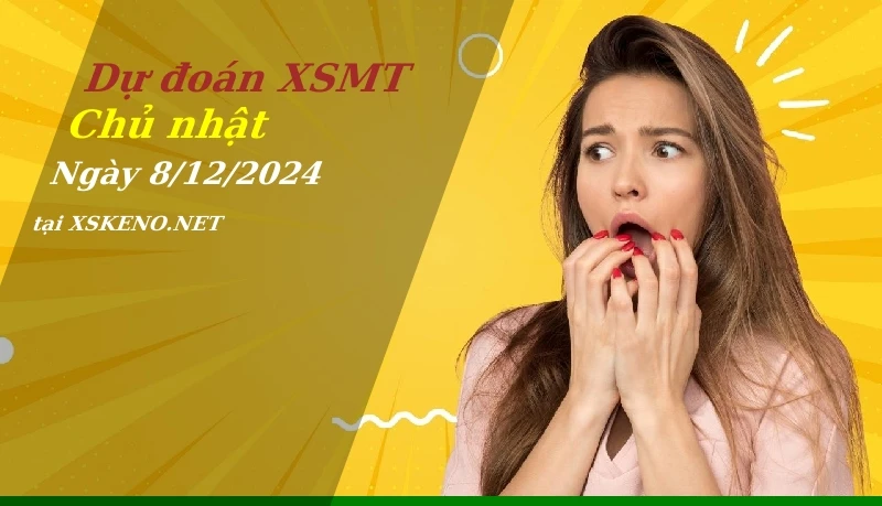 Dự đoán XSMT 8/12/2024, soi cầu kết quả Xổ Số Miền Trung chủ nhật - 8-12-2024