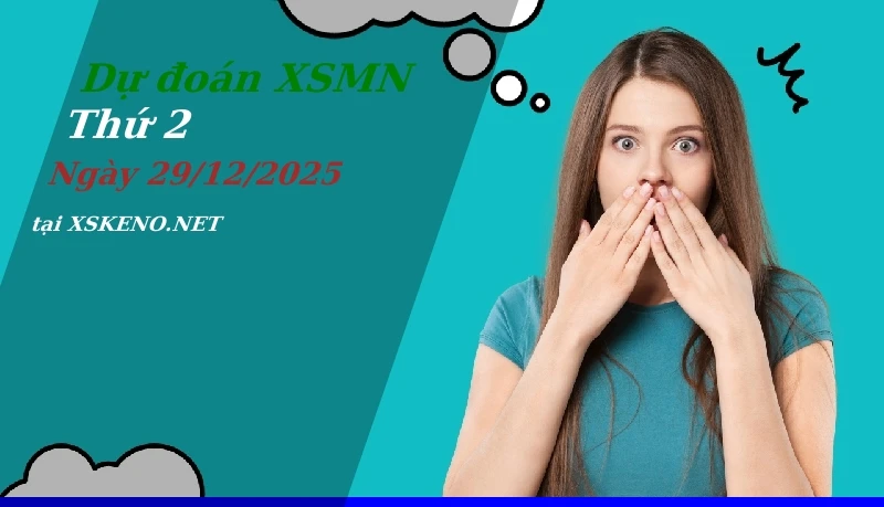 Dự đoán XSMN 29/12/2025, soi cầu kết quả Xổ Số Miền Nam thứ 2 - 29-12-2025
