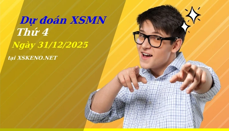 Dự đoán XSMN 31/12/2025, soi cầu kết quả Xổ Số Miền Nam thứ 4 - 31-12-2025