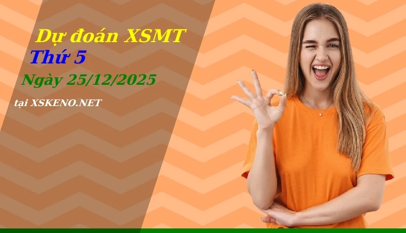 Dự đoán XSMT 25/12/2025, soi cầu kết quả Xổ Số Miền Trung thứ 5 - 25-12-2025