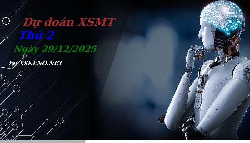 Dự đoán XSMT 29/12/2025, soi cầu kết quả Xổ Số Miền Trung thứ 2 - 29-12-2025